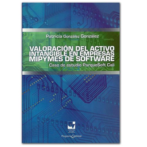 Tapa de Valoración del activo intangible en empresas MIPYMES de software : caso de estudio ParqueSoft Cali