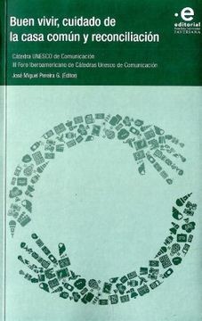 Tapa de Buen vivir, cuidado de la casa común y reconciliación : III Foro Iberoamericano de Cátedras de Comunicación