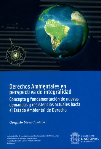 Tapa de Derechos ambientales en perspectiva de integralidad : concepto y fundamentación de nuevas demandas y resistencias actuales hacia el estado ambiental de derecho