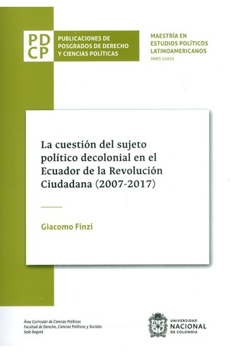 Tapa de La cuestión del sujeto político decolonial en el Ecuador de la Revolución Ciudadana (2007-2017)