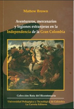 Tapa de Aventureros, mercenarios y legiones extranjeras en la independencia de la Gran Colombia