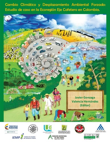 Tapa de Cambio climático y desplazamiento ambiental forzado : estudio de caso en la ecoregión Eje Cafetero en Colombia