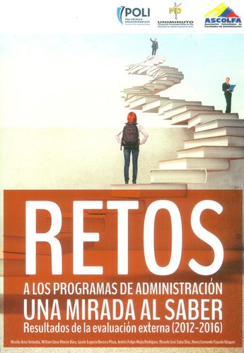 Tapa de Retos a los programas de administración, una mirada al saber : resultados de evaluación externa (2012-2016)