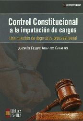 Tapa de Control constitucional a la imputación de cargos : una cuestión de dogmática procesal penal