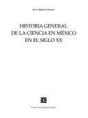 Tapa de Historia general de la ciencia en México en el siglo XX