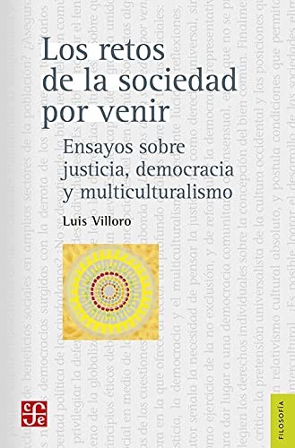Tapa de Los retos de la sociedad por venir : ensayos sobre justicia, democracia y multiculturalismo