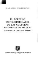 Tapa de El derecho consuetudinario de las culturas indígenas de México notas de un caso : los Nayerij