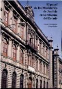Tapa de El papel de los Ministerios de Justicia en la reforma del estado