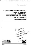 Tapa de El liberalismo mexicano y la sucesión presidencial de 1880 : dos ensayos
