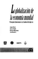 Tapa de La globalización de la economía mundial : principales dimensiones en el umbral del siglo XXI