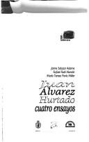 Tapa de Juan Alvarez Hurtado : cuatro ensayos