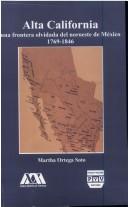 Tapa de Alta California : una frontera olvidada del noroeste de México 1769-1846
