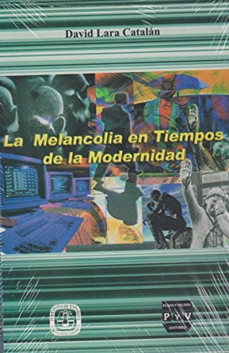 Tapa de La melancolía en tiempos de la modernidad