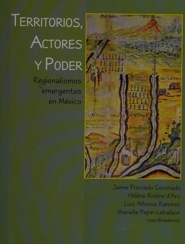 Tapa de Territorios, actores y poder : regionalismos emergentes en México
