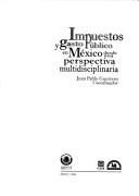 Tapa de Impuestos y gasto público en México desde una perspectiva multidisciplinaria