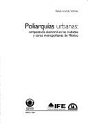 Tapa de Poliarquías urbanas : competencia electoral en las ciudades y zonas metropolitanas de México
