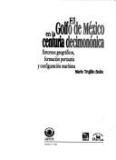 Tapa de El Golfo de México en la centuria decimonónica : entornos geográficos, formación portuaria y configuración marítima