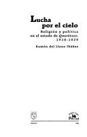 Tapa de Lucha por el cielo : religión y política en el estado de Querétaro, 1910-1929