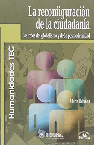 Tapa de La reconfiguración de la ciudadanía : los retos del globalismo y de la posmodernidad