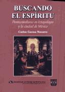 Tapa de Buscando el espíritu : pentecostalismo en Iztapalapa y la ciudad de México
