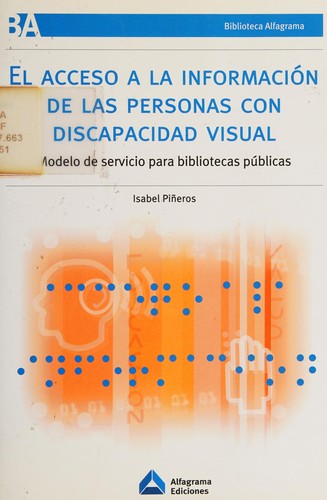 Tapa de El acceso a la información de las personas con discapacidad visual : modelo de servicio para bibliotecas públicas