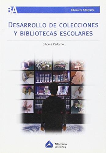 Tapa de Desarrollo de colecciones y bibliotecas escolares : de la teoría a la práctica