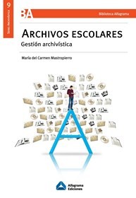 Tapa de Archivos escolares : gestión archivística