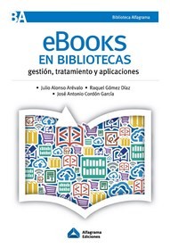 Tapa de Ebooks en bibliotecas : gestión, tratamiento y aplicaciones