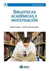 Tapa de Bibliotecas académicas e investigación : elementos para evaluar la rentabilidad de los servicios informativos