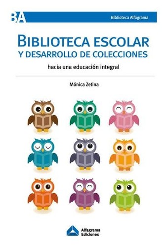 Tapa de Biblioteca escolar y desarrollo de colecciones : hacia una educación integral