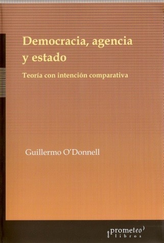 Tapa de Democracia, agencia y estado : teoría con intención comparativa