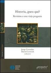 Tapa de Historia, ¿para qué? : revisitas a una vieja pregunta