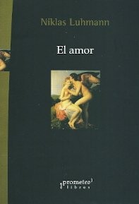 Tapa de El amor : el amor como pasión : curso dictado durante el semestre de verano de 1969