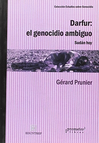 Tapa de Darfur : el genocidio ambiguo : Sudán hoy