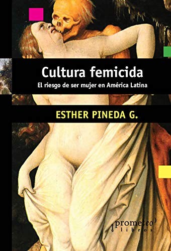 Tapa de Cultura femicida : el riesgo de ser mujer en América Latina