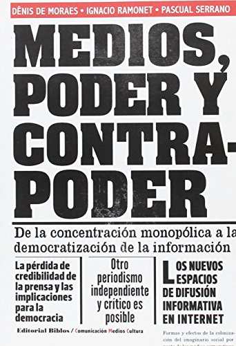 Tapa de Medios, poder y contrapoder : de la concentración monopólica a la democratización de la información