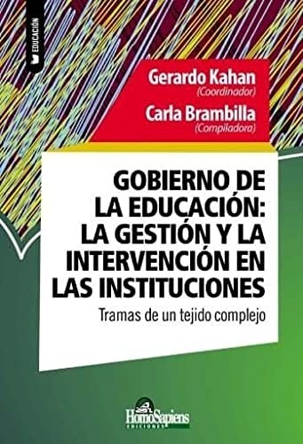 Tapa de Gobierno de la educación : la gestión y la intervención en las instituciones : tramas de un tejido complejo
