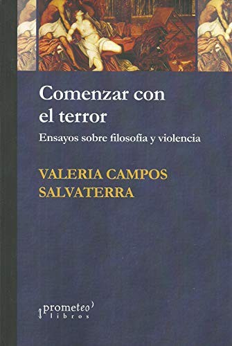 Tapa de Comenzar con el terror : ensayos sobre filosofía y violencia