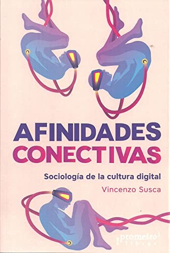 Tapa de Afinidades conectivas: sociología de la cultura digital