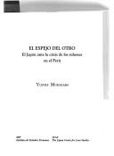 Tapa de El espejo del otro : el Japón ante la crisis de los rehenes en el Perú
