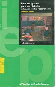 Tapa de Para ser iguales, para ser distintos : educación, escritura y poder en el Perú