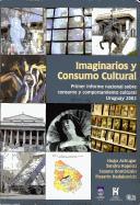 Tapa de Imaginarios y consumo cultural : primer informe sobre consumo y comportamiento cultural, Uruguay 2002